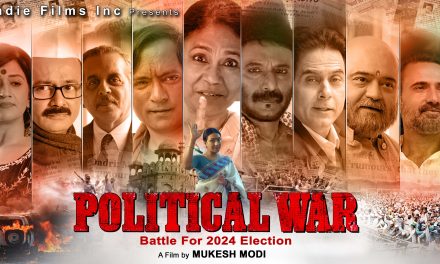 Political War Review: A Riveting Cinematic Exploration by Mukesh Modi
