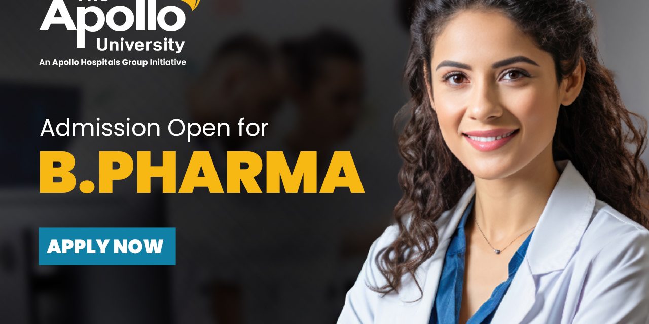 Inspiring Ingenuity: The Apollo University Rolls Out B. Pharmacy Degree, Cultivating the Next Frontier in Pharmacy Advancements