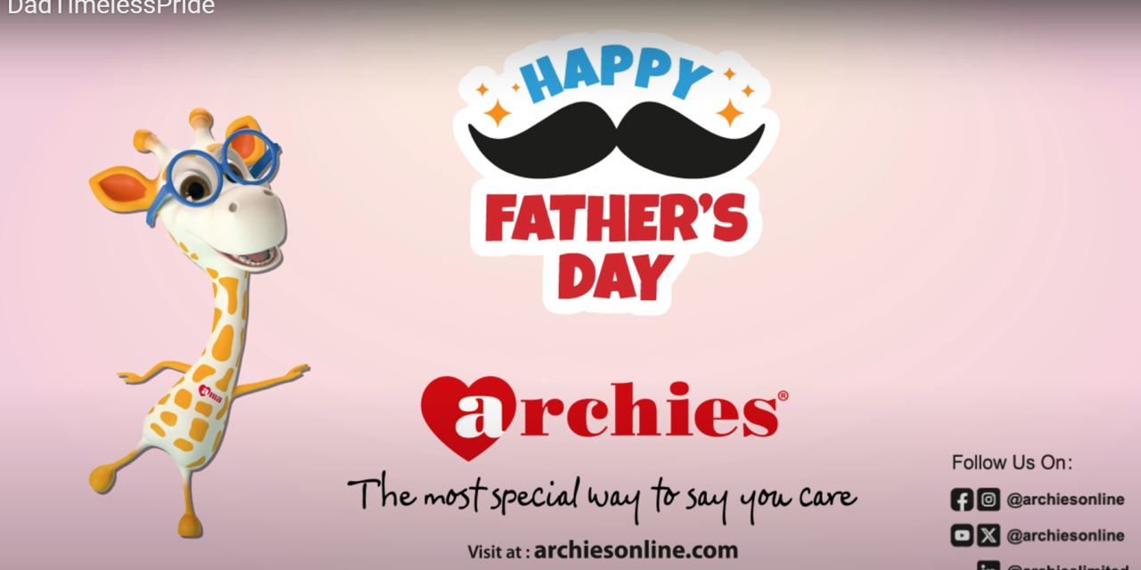 Archies Launches Heartwarming Digital Campaign #DadTimelessPride