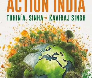 Revealing the Future: ‘Climate Action India’ by Tuhin A. Sinha and Dr. Kaviraj Singh Ignites a New Era of Climate Leadership