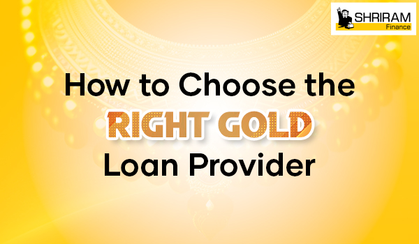 How to Choose the Right Gold Loan Provider