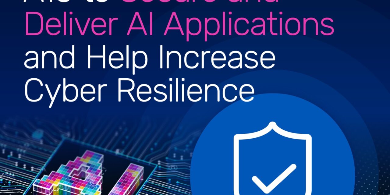 A10 Networks Outlines Blueprint to Secure and Deliver AI Applications and Help Increase Cyber Resilience