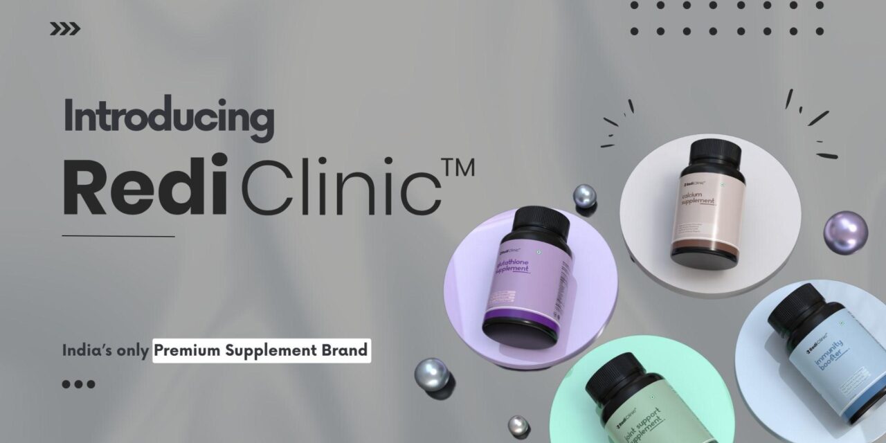 Introducing RediClinic: Transforming the Way India Embraces Wellness, One Premium Supplement at a Time