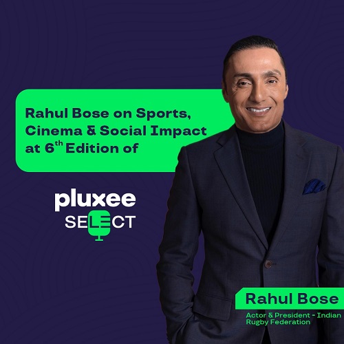 Pluxee Select 6th Edition: Rahul Bose on Passion, Purpose, and Leadership