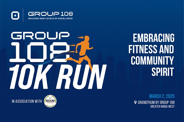 Group 108 to Host Runathon “Group 108 10K Run” at Grandthum, Greater Noida West on March 2