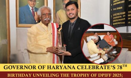 Marking His 78th Birthday, Governor Bandaru Dattatreya Unveils Prestigious DPIFF Awards 2025 Trophy Alongside CEO Abhishek Mishra at Haryana Raj Bhavan