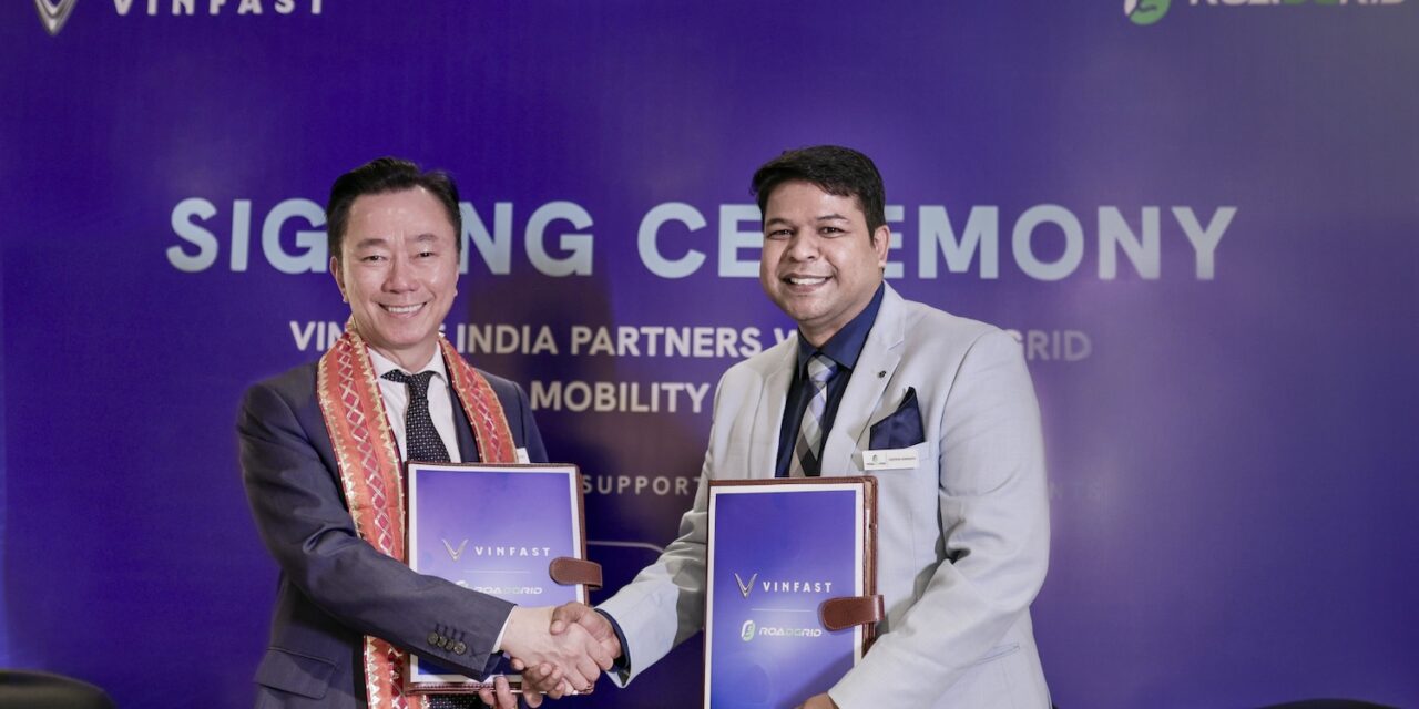 VinFast Signs India’s RoadGrid to Builds Strong Charging and Aftersales Support, Aiming for 120 Extended Service Workshops before First Vehicle Delivery