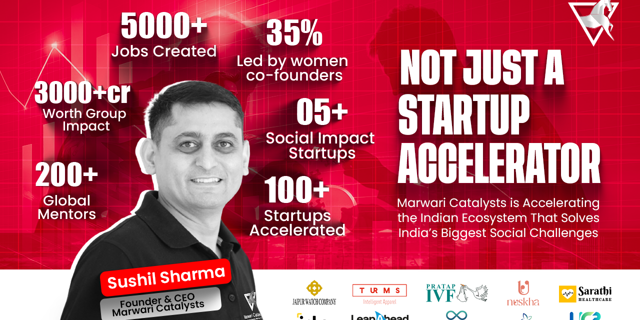 Not Just A Startup Accelerator – Marwari Catalysts Success Through Social Impact