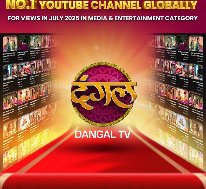 Dangal TV Channel Ranked No.1 on YouTube Globally as per Tubular Leaderboard in Media & Entertainment and Films & Movies Categories