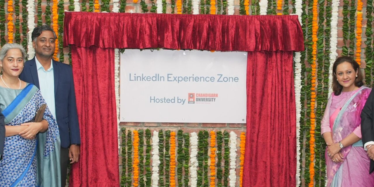India&apos;s First &apos;LinkedIn Experience Zone&apos; Launched at Chandigarh University to Enhance Students&apos; Career Prospects through Strong Professional Profile Building