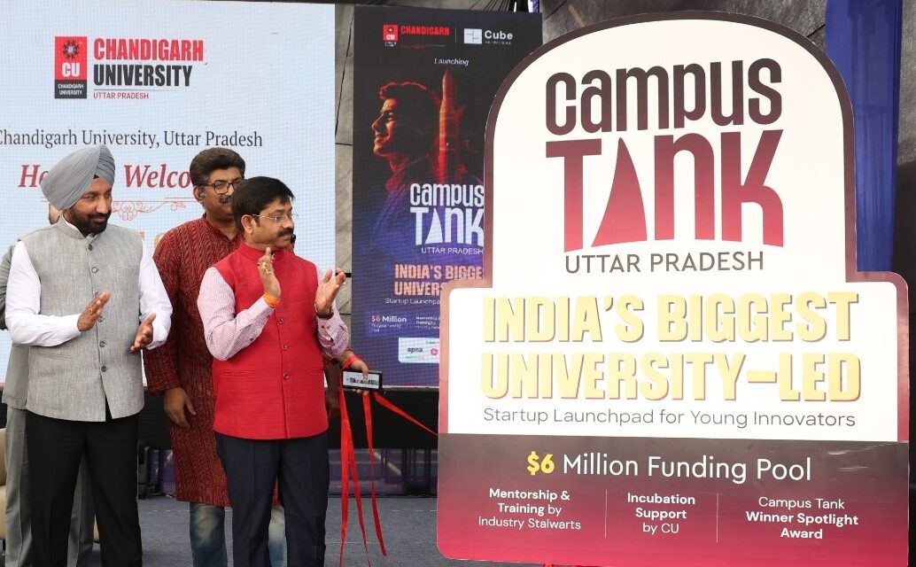 Chandigarh University Uttar Pradesh Launches India&apos;s First University-Led Startup Launchpad &apos;Campus Tank&apos; – for Young Innovators