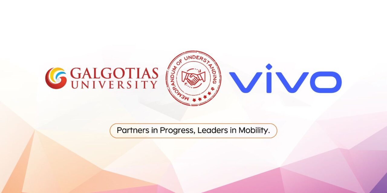 Galgotias University Signs MoU with Vivo Mobiles to Strengthen Industry-Academia Collaboration