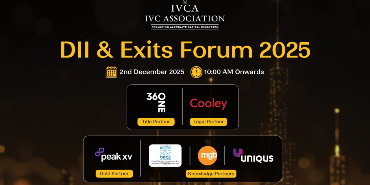 IVCA&apos;s DII & Exits Forum 2025 to Bring Policymakers and Investors Together to Deepen India&apos;s Domestic Capital Base