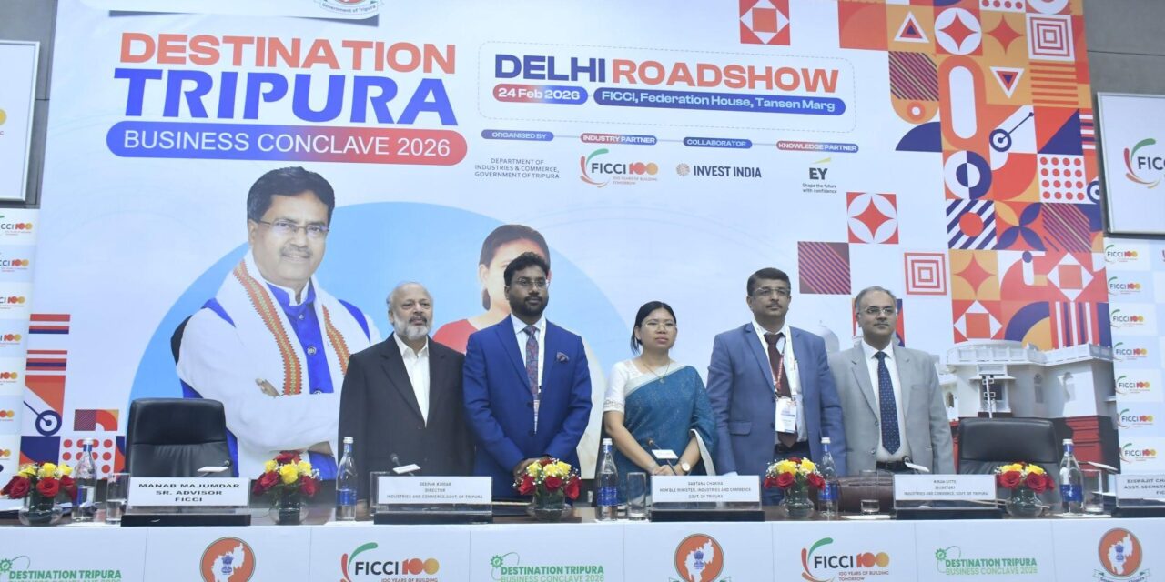 Destination Tripura – Business Meet 2026 Investors' Roadshow Successfully Held in New Delhi