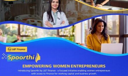 L&T Finance Launches 'Spoorthi' to Empower Women Entrepreneurs with Specialised Home Loan and Loan Against Property Solutions