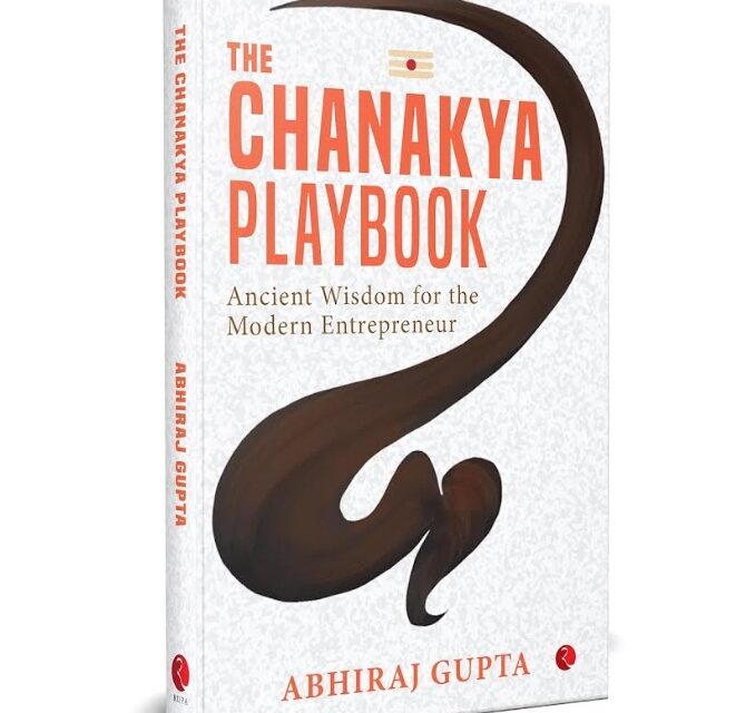 The Chanakya Playbook by Abhiraj Gupta Receives Strong Reader Response Across India