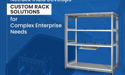 Netrack India Develops Custom Rack Solutions for Complex Enterprise Needs