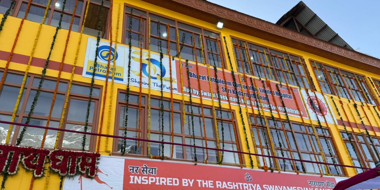 BPCL Strengthens Critical Care Access in Kedarnath with Advanced Hospital