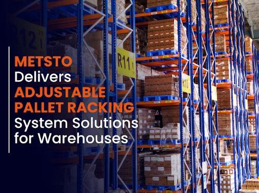 METSTO Delivers Adjustable Pallet Racking System Solutions for Warehouses